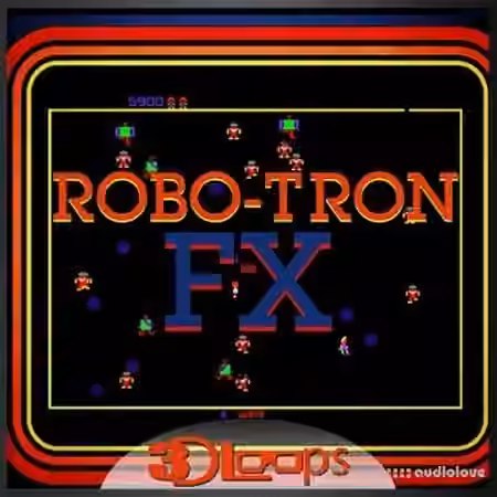 3D Loops Robo-Tron FX [ACiD, WAV, AiFF]