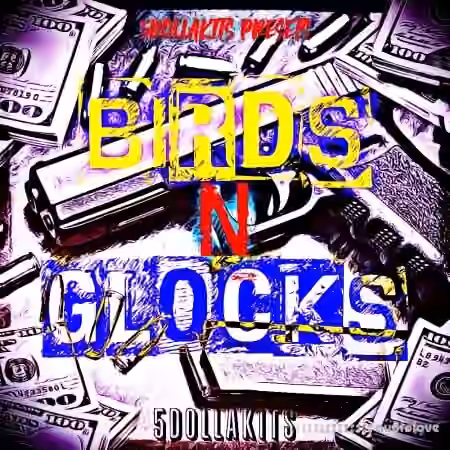 5DOLLAKITS Birds N Glocks [WAV]