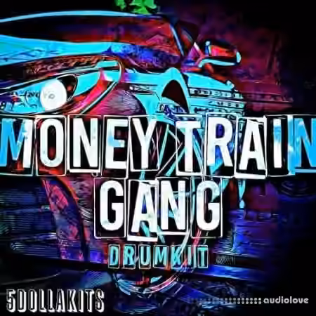 5DOLLAKITS Money Train Gang [WAV]