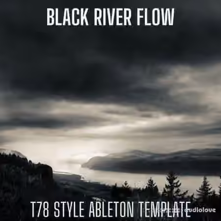 8Loud Black River Flow T78 Style Ableton Live Techno Template [DAW Templates]