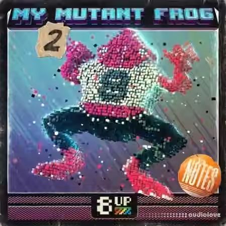 8UP My Mutant Frog: Notes 2 [WAV]