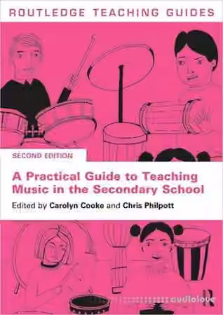A Practical Guide to Teaching Music in the Secondary School