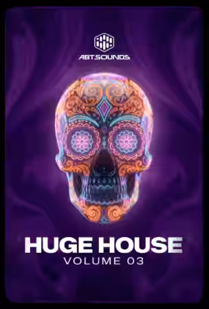 ABT Sounds Huge House Vol.03 Ultimate Edition [WAV, MiDi, Synth Presets, DAW Templates]