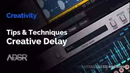 ADSR Sounds Creative Ways To Use Delay In Electronic Music [TUTORiAL]