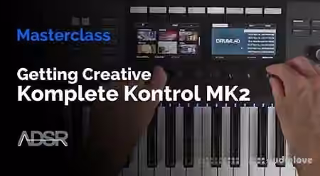 ADSR Sounds Komplete Kontrol MK2 The Complete Guide [TUTORiAL]