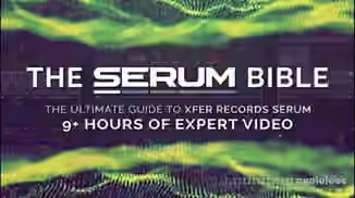 ADSR Sounds The Serum Bible [TUTORiAL]