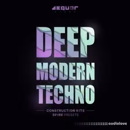 Aequor Sound Deep Modern Techno [WAV, MiDi, Synth Presets]