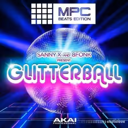 Akai Professional Sanny X & 8Fonk Presents Glitterball MPC Beats Expansion [WiN, MacOSX]