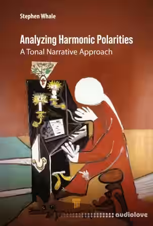 Analyzing Harmonic Polarities A Tonal Narrative Approach