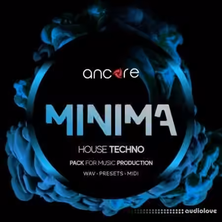 Ancore Sounds MINIMA House Techno Producer Pack [WAV, MiDi, Synth Presets]