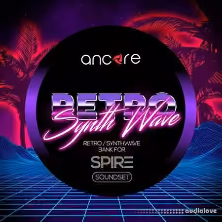 Ancore Sounds Retro Synthwave [Synth Presets]