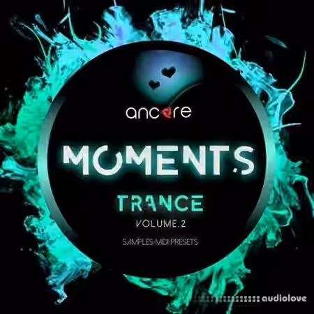 Ancore Sounds TRANCE MOMENTS Volume 2 Producer Pack [WAV, MiDi, Synth Presets]