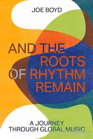 And the Roots of Rhythm Remain