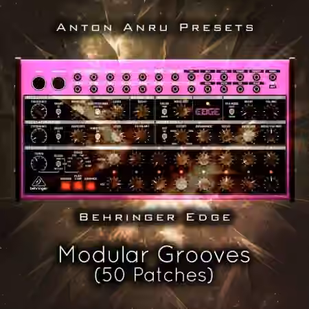 Anton Anru Behringer Edge Modular Grooves (50 Patches) [Synth Presets]