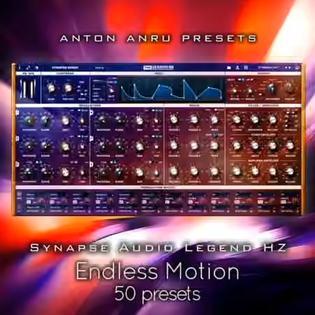 Anton Anru Presets Synapse Audio Legend HZ Endless Motion [Synth Presets]