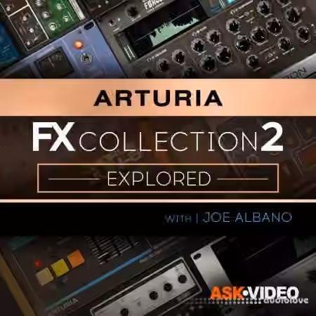 Arturia FX 2 101 The Arturia FX Collection 2 Explored [TUTORiAL]