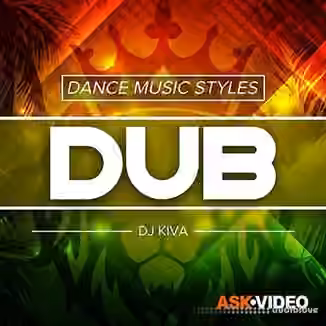 Ask Video Dance Music Styles 116 Dub [TUTORiAL]