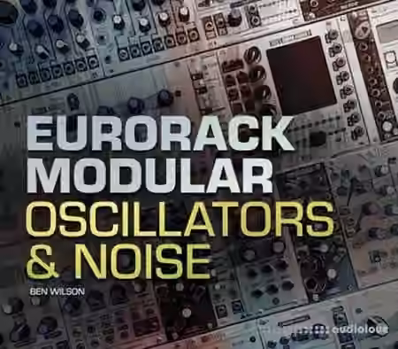 Ask Video Eurorack Modular 101 Oscillators and Noise [TUTORiAL]