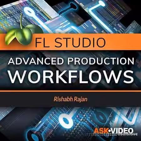 Ask Video FL Studio 301 Advanced Production Workflows [TUTORiAL]