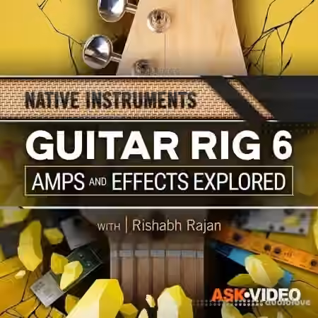 Ask Video Guitar Rig 6 101 Guitar Rig Amps and Effects Explored [TUTORiAL]