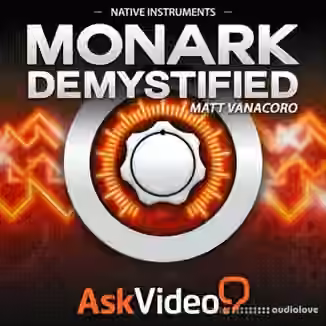 Ask Video Native Instruments 220: Monark Demystified [TUTORiAL]