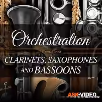 Ask Video Orchestration 104 Clarinets, Saxophones and Bassoons [TUTORiAL]