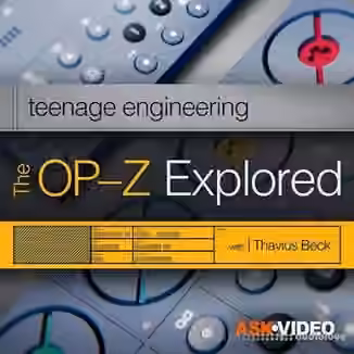 Ask Video Teenage Engineering 104 The OP-Z Explored [TUTORiAL]