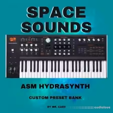 ASM Hydrasynth Space Sounds by Mr. Card [Synth Presets]