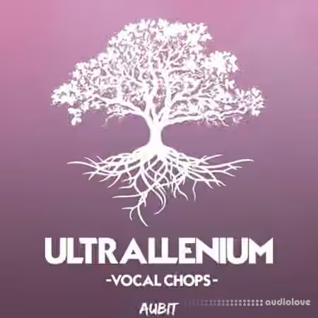 Aubit Ultrallenium Vocal Chops [WAV]
