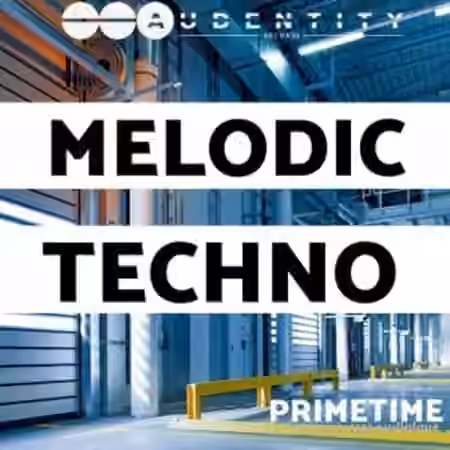 Audentity Records Primetime Melodic Techno [WAV, MiDi]