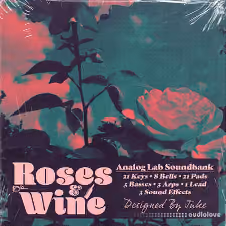 Audio Juice Roses and Wine [Synth Presets]