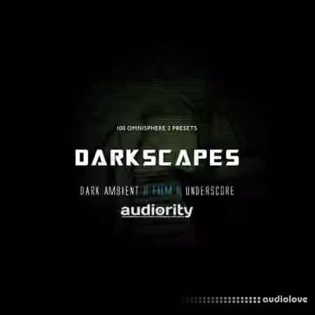 Audiority Darkscapes for Omnisphere [Synth Presets]