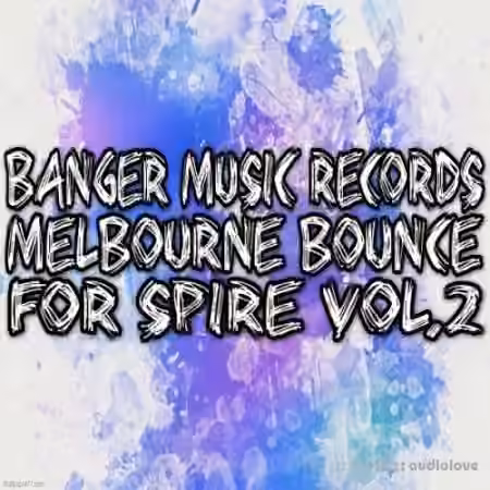 Banger Music Records Melbourne Bounce For Spire Vol.2 [Synth Presets]