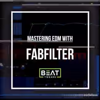 Beat Tweaks Mastering EDM With FabFilter [TUTORiAL]