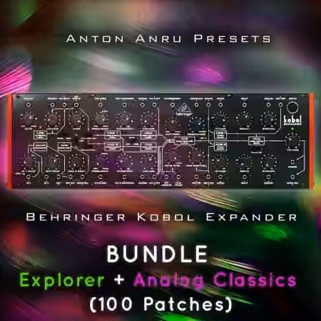 Behringer Kobol Expander BUNDLE: Analog Classics + Explorer (100 Patches by Anton Anru) [Synth Presets]