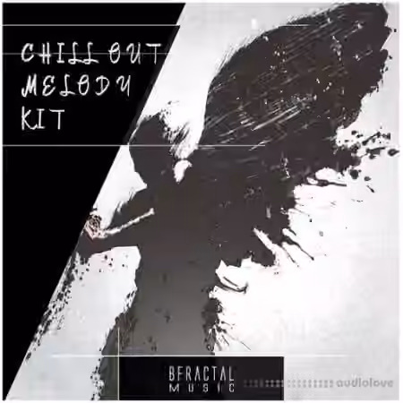 BFractal Music Chill Out Melody Kit [WAV]