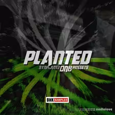 BHK Samples Planted Drum'N'Bass [WAV, MiDi, Synth Presets]