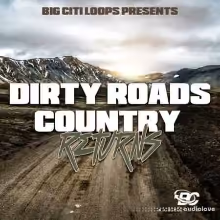 Big Citi Loops Dirty Roads Country Returns [WAV]
