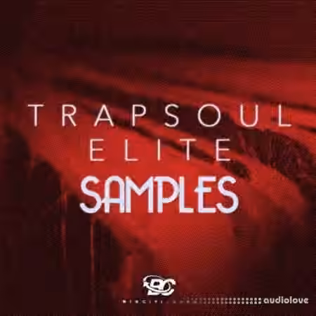 Big Citi Loops Trapsoul Elite Samples [WAV]