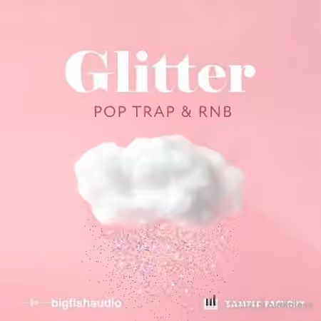 Big Fish Audio Glitter Pop, Trap, and RnB [MULTiFORMAT]