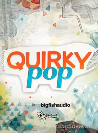 Big Fish Audio Quirky Pop [MULTiFORMAT, KONTAKT]