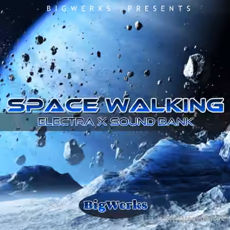 BigWerks Space Walking Electra X [Synth Presets]