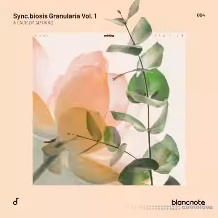 Blancnote Artikko Sync.Biosis Granularia Vol.1 [WAV, Synth Presets, MiDi]