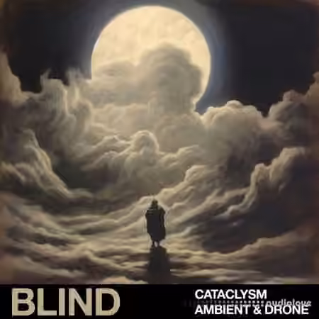 Blind Audio Cataclysm: Ambient and Drone [WAV]