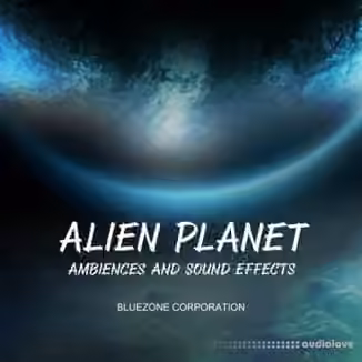 Bluezone Corporation Alien Planet Ambiences And Sound Effects [WAV]