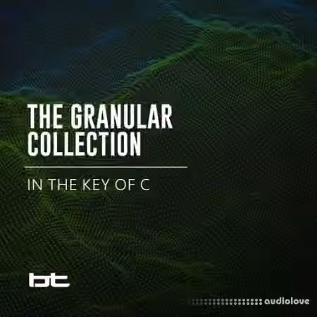 BT The Granular Collection In The Key Of C [WAV]