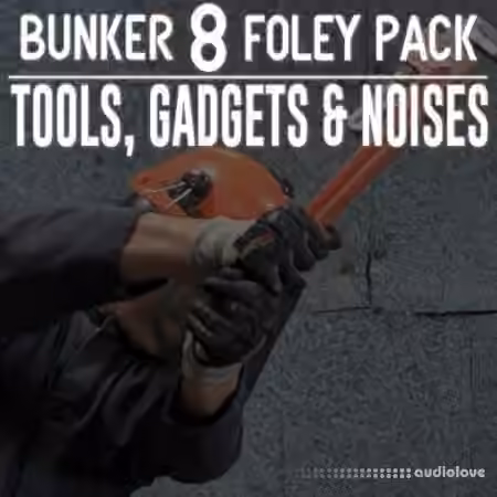 Bunker 8 Digital Labs Bunker 8 Foley Pack Tools Gadgets Noises 1 [WAV]