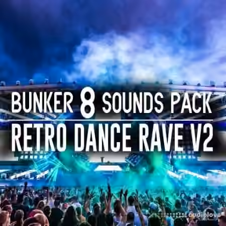 Bunker 8 Digital Labs Bunker 8 Sounds Pack Retro Dance Rave V2 [WAV]