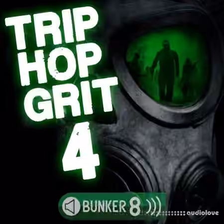 Bunker 8 Digital Labs Trip Hop Grit 4 [WAV, MiDi, AiFF]