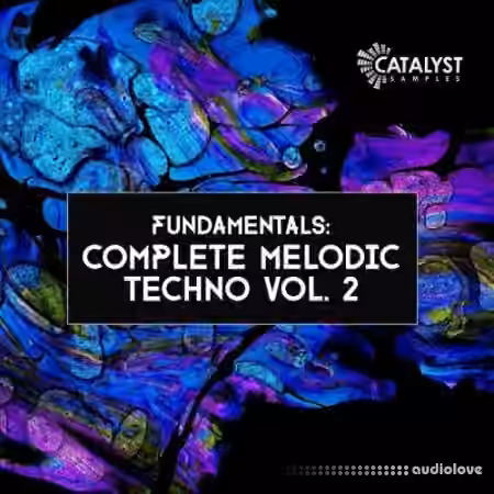 Catalyst Samples Fundamentals: Complete Melodic Techno 2 [WAV, MiDi]